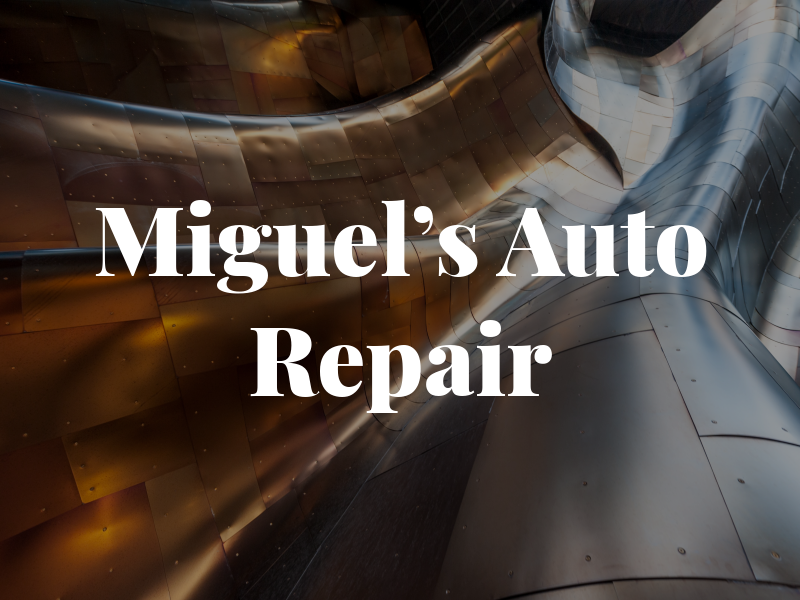Miguel's Auto Repair