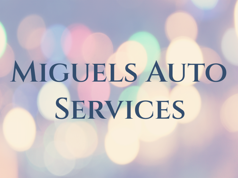 Miguels Auto Services