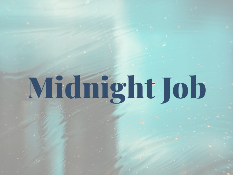 Midnight Job