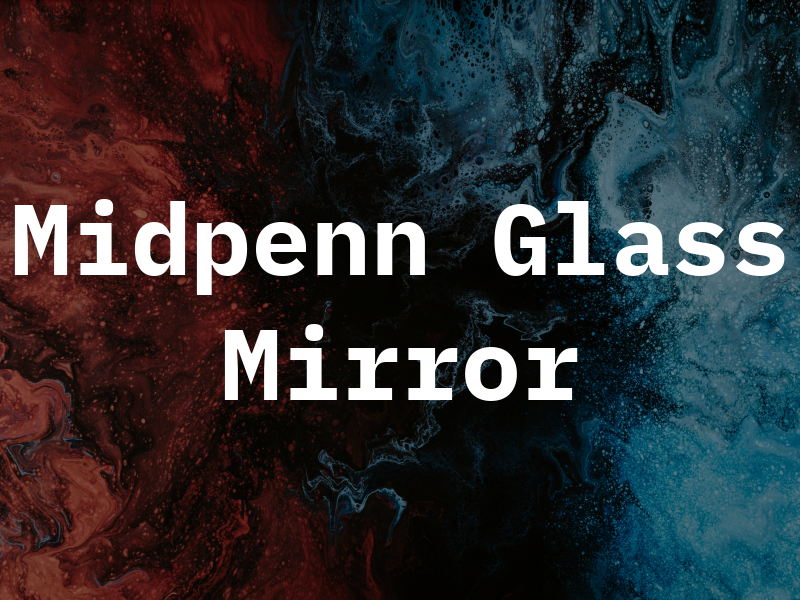 Midpenn Glass & Mirror