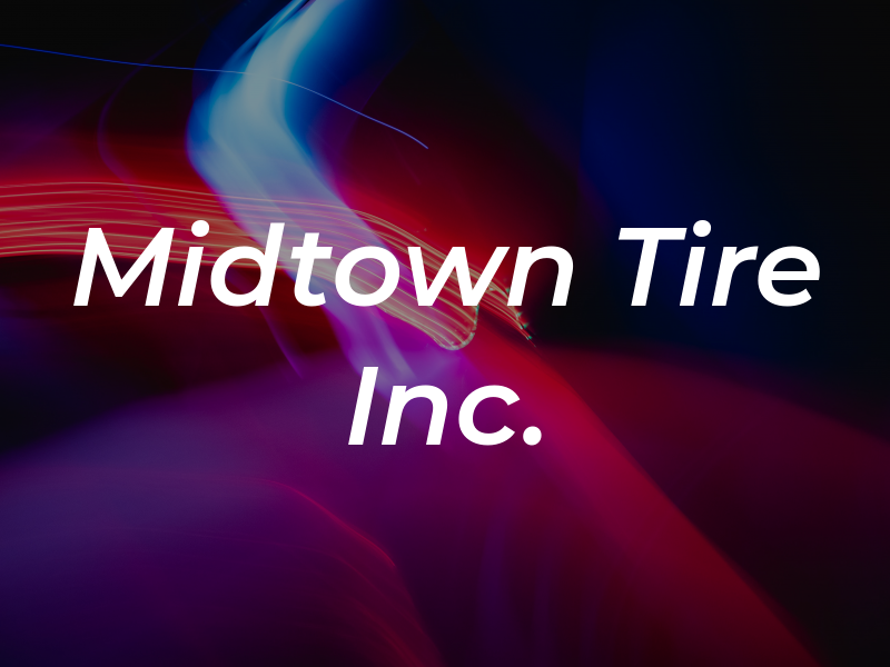 Midtown Tire Inc.
