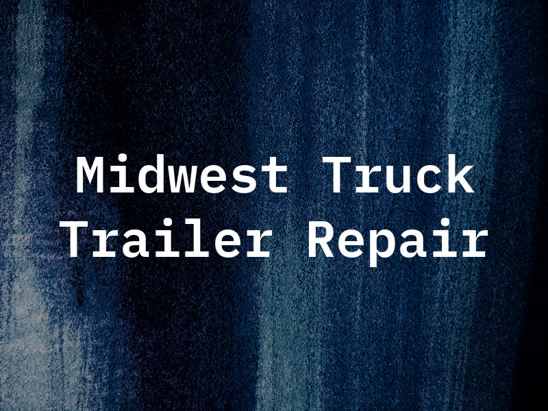 Midwest Truck & Trailer Repair