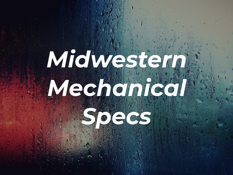 Midwestern Mechanical Specs