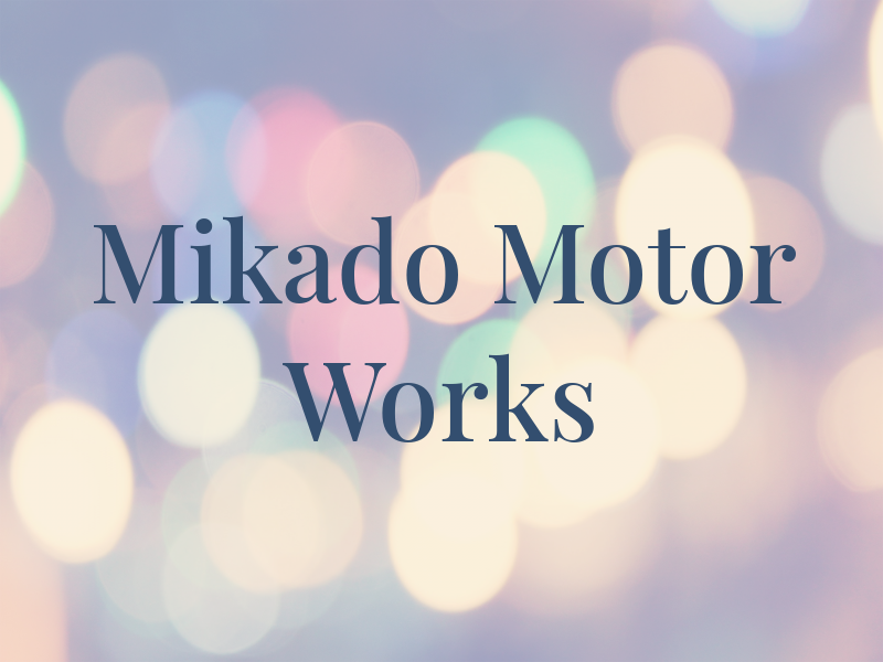 Mikado Motor Works