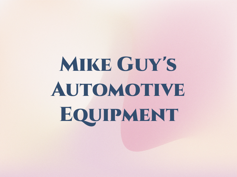 Mike Guy's Automotive & Equipment