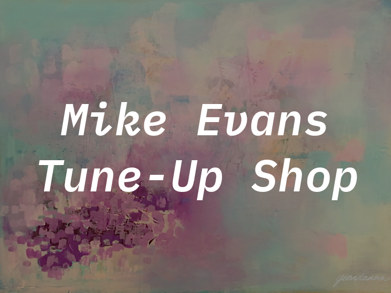 Mike Evans Tune-Up Shop