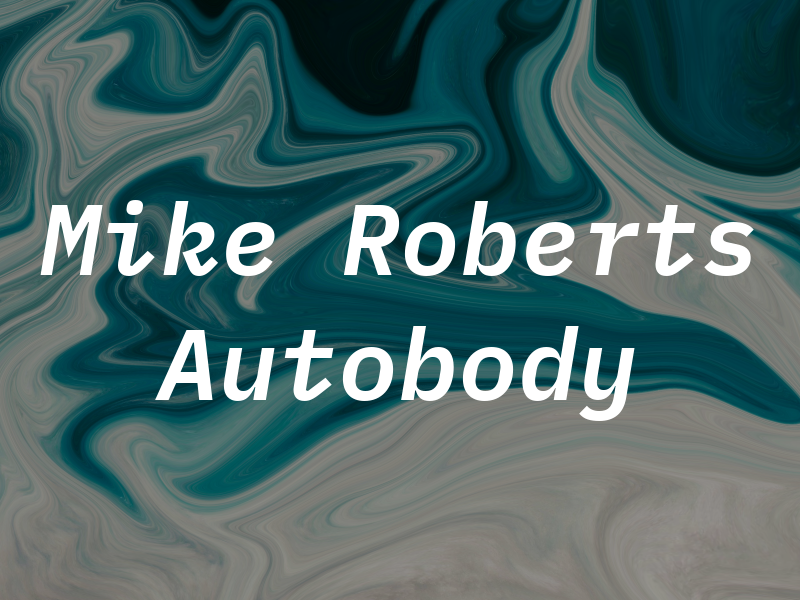 Mike Roberts Autobody