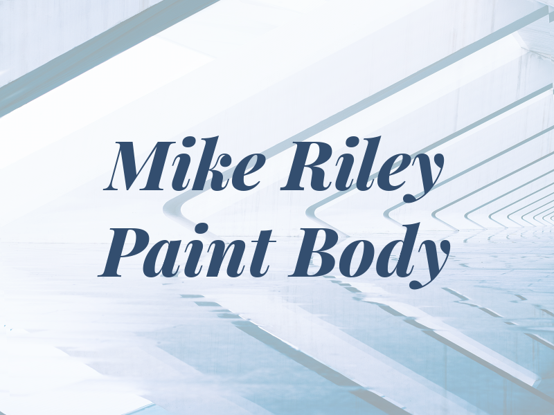 Mike Riley Paint & Body