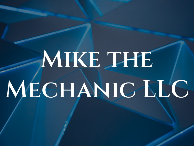 Mike the Mechanic LLC