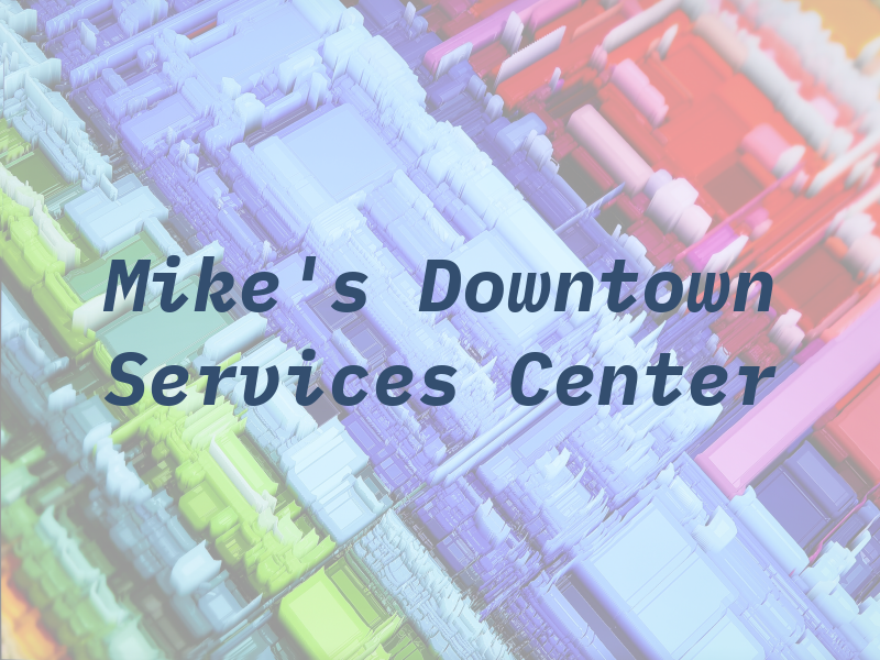 Mike's Downtown Services Center