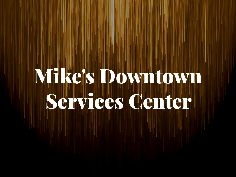 Mike's Downtown Services Center