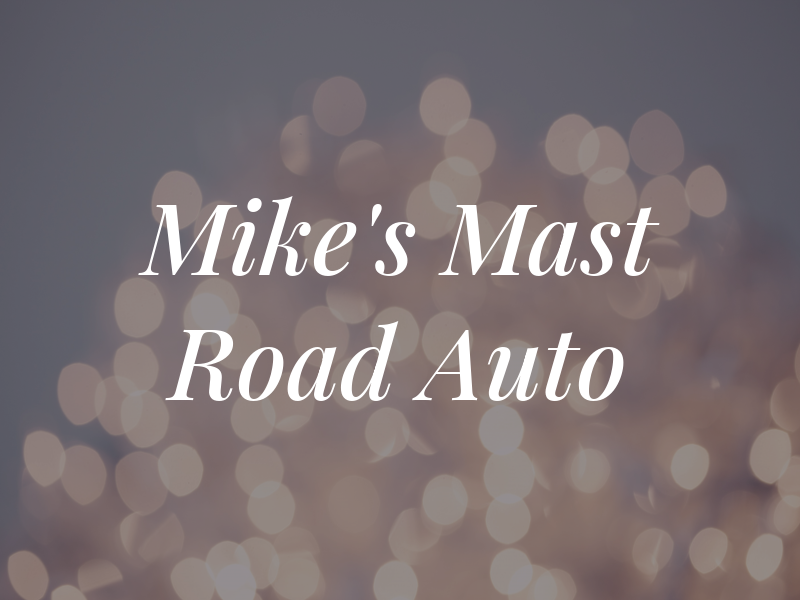 Mike's Mast Road Auto