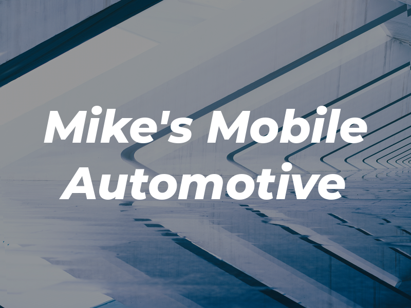 Mike's Mobile Automotive LLC