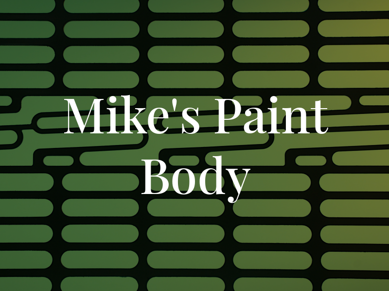 Mike's Paint and Body