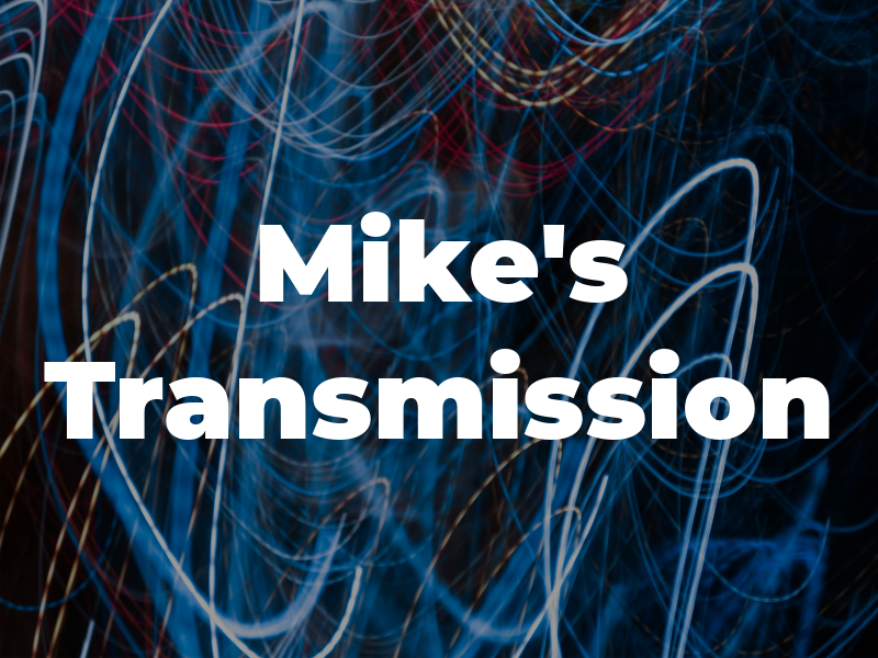 Mike's Transmission