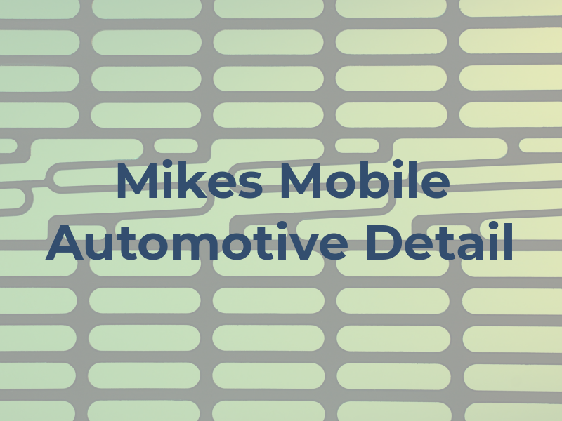 Mikes Mobile Automotive Detail