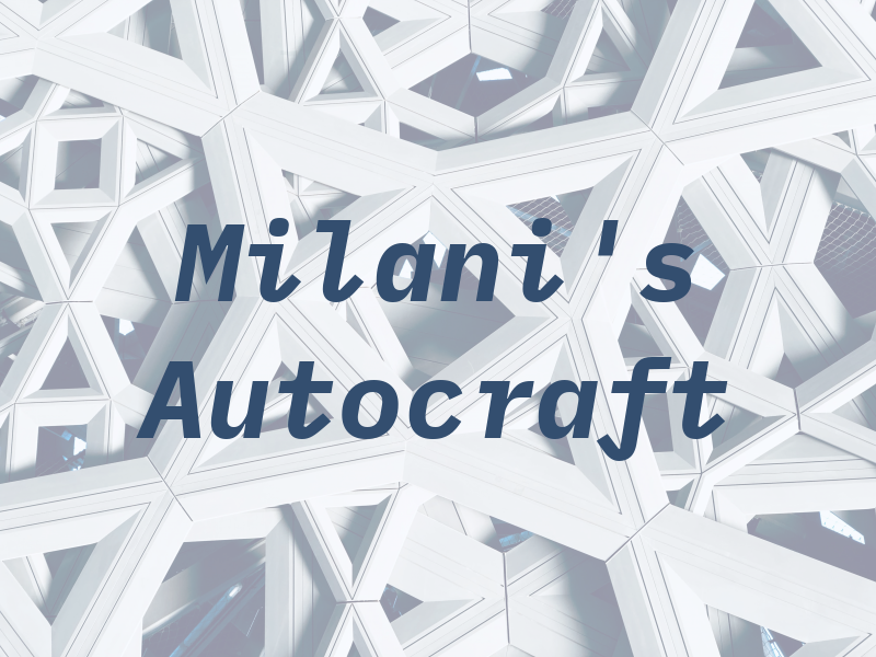 Milani's Autocraft