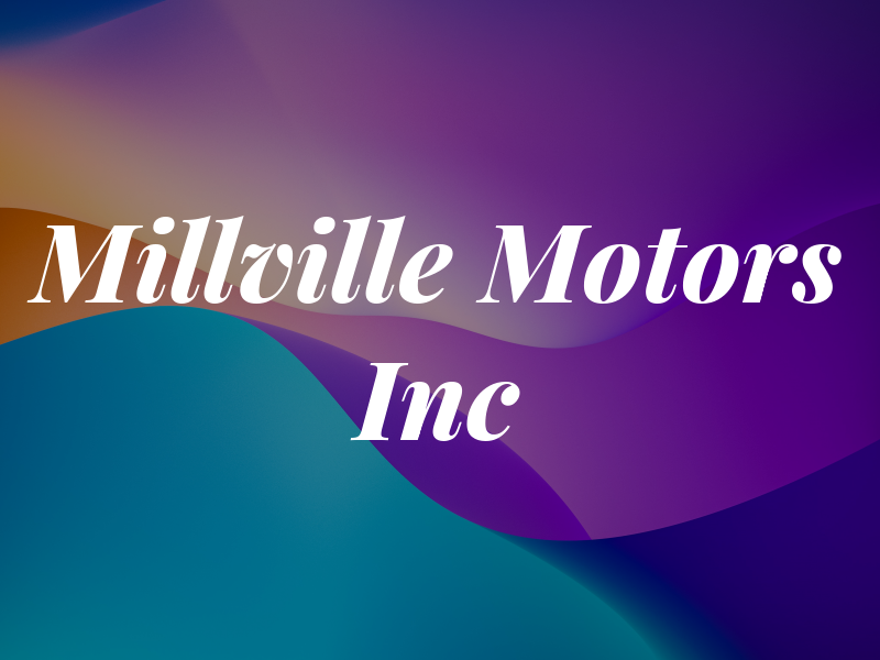 Millville Motors Inc