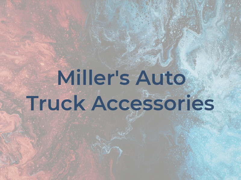 Miller's Auto & Truck Accessories