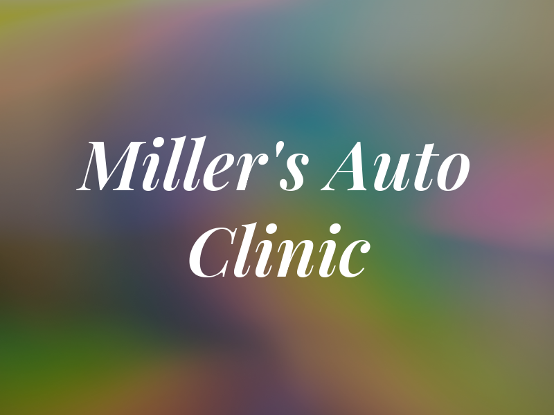Miller's Auto Clinic LLC