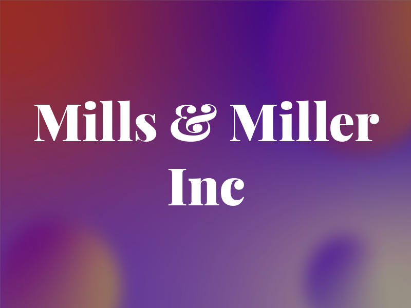 Mills & Miller Inc
