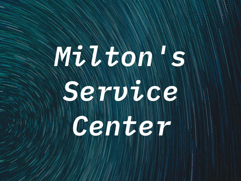 Milton's Service Center