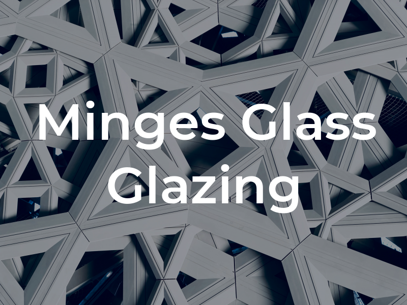 Minges Glass & Glazing