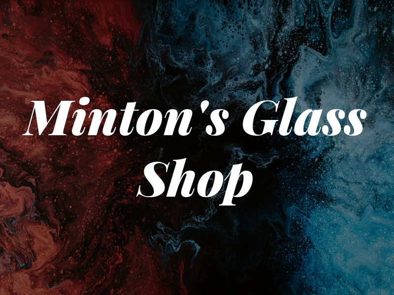 Minton's Glass Shop