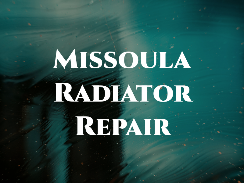 Missoula Radiator Repair