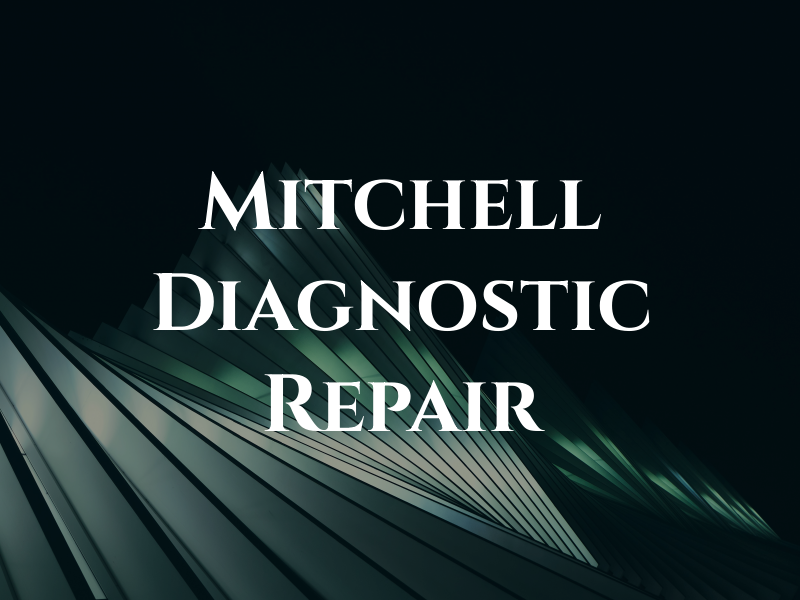 Mitchell Diagnostic & Repair