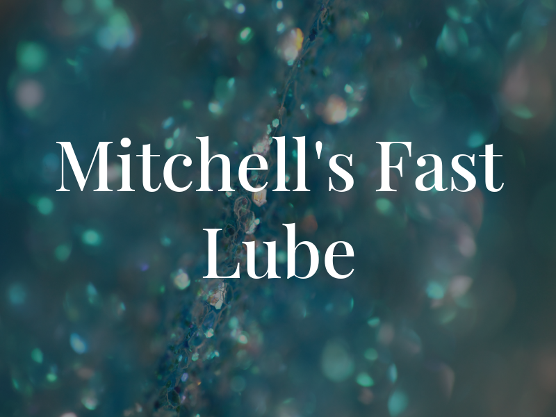 Mitchell's Fast Lube