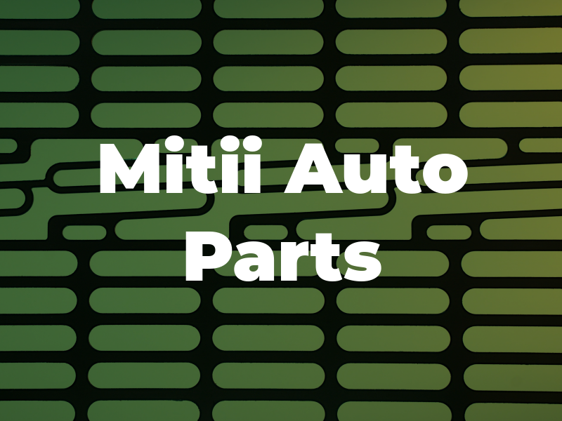 Mitii Auto Parts