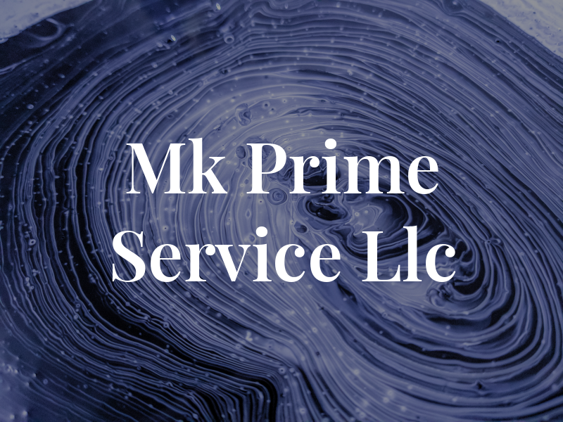 Mk Prime Service Llc