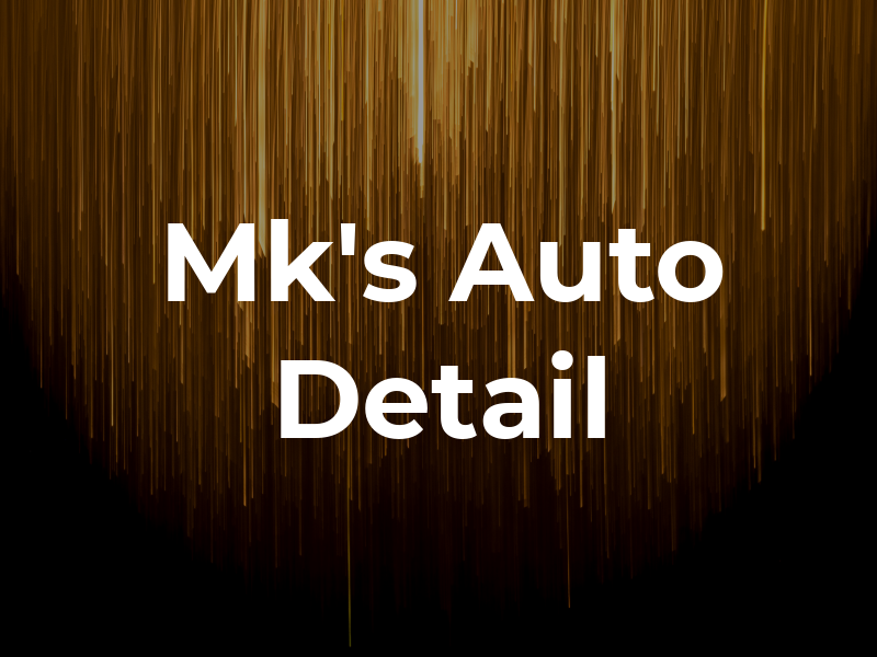 Mk's Auto Detail