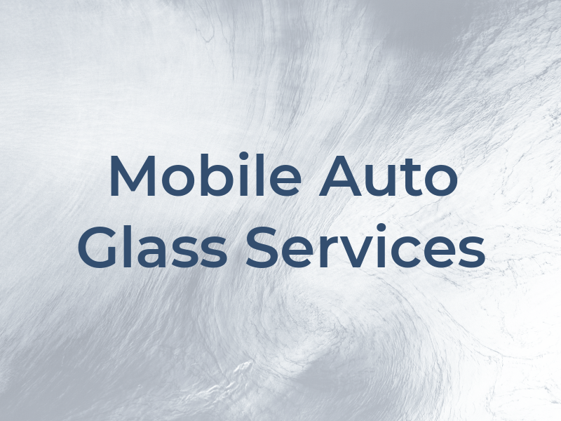 Mobile Auto Glass Services