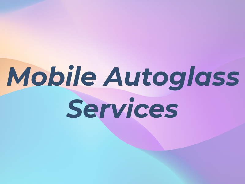 Mobile Autoglass Services