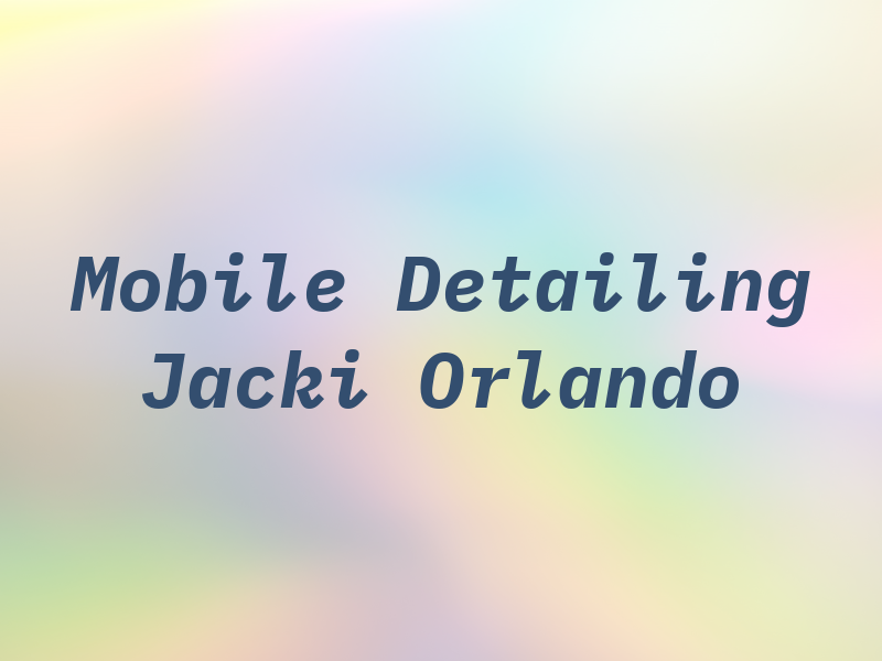 Mobile Detailing by Jacki Orlando