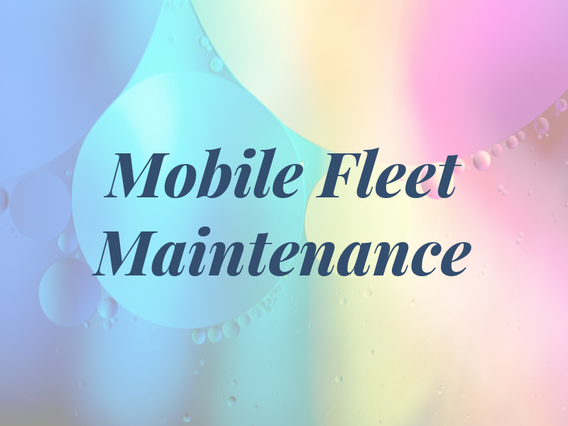 Mobile Fleet Maintenance