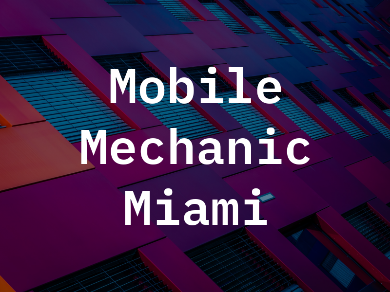 Mobile Mechanic Miami FL