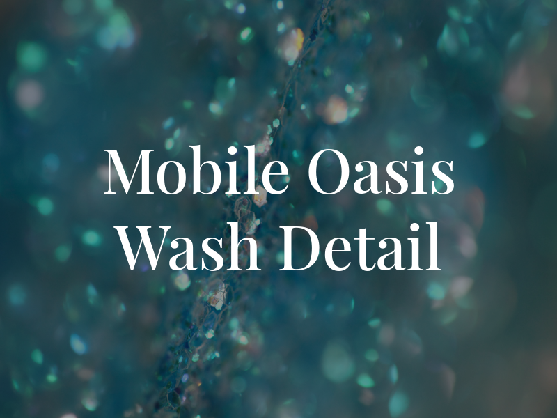 Mobile Oasis Car Wash and Detail