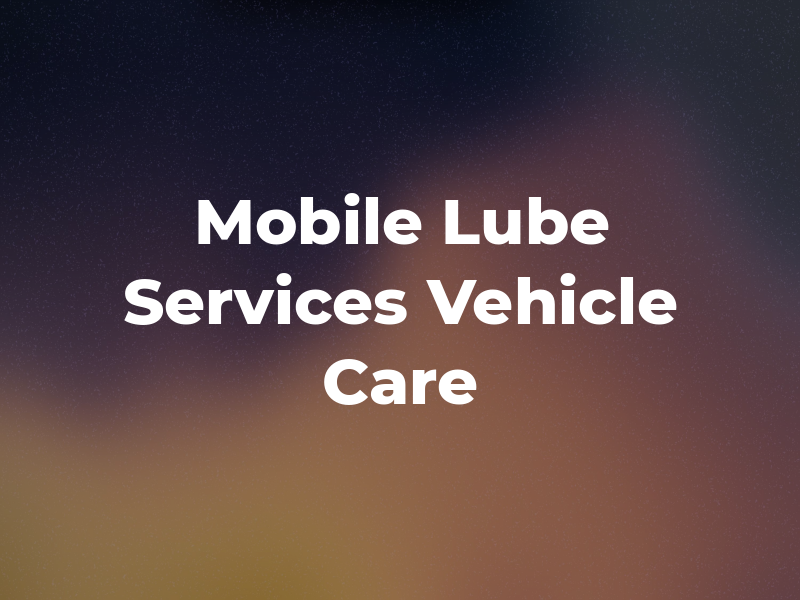 Mobile Oil Lube Services Vehicle Care