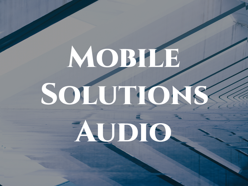 Mobile Solutions Audio