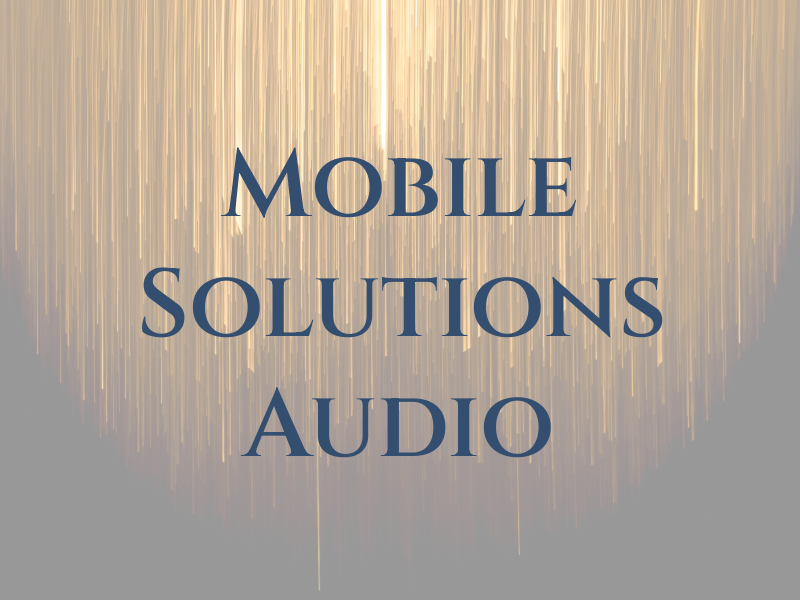 Mobile Solutions Audio