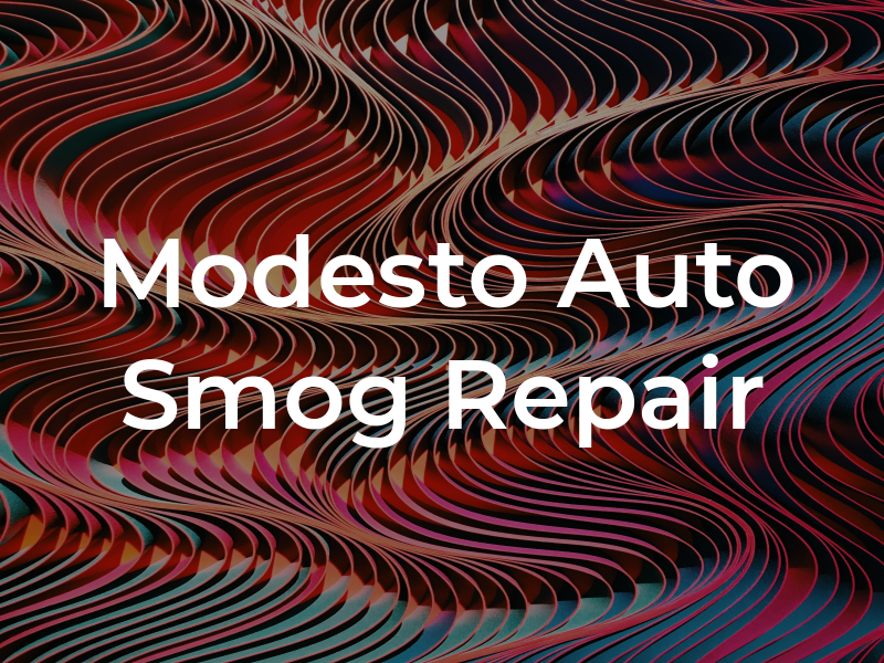 Modesto Auto Smog & Repair