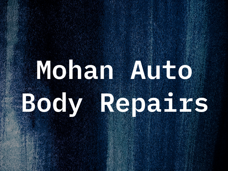 Mohan Auto Body & Repairs Inc