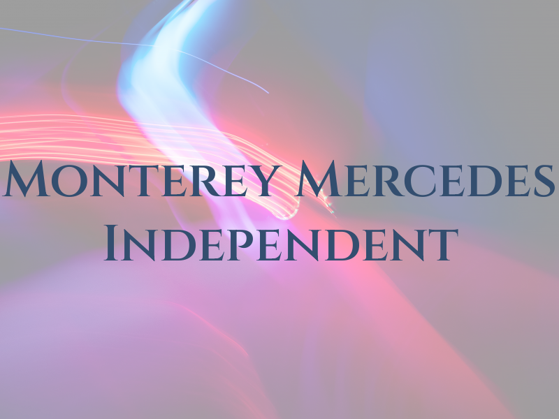 Monterey Mercedes Independent