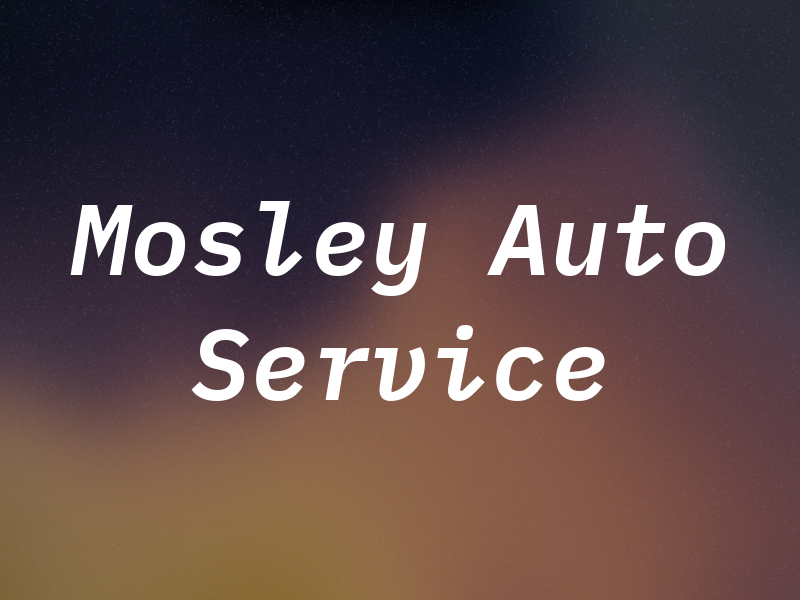 Mosley Auto Service