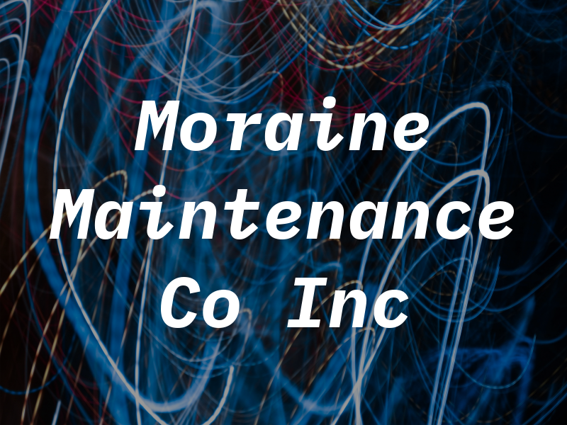 Moraine Maintenance Co Inc