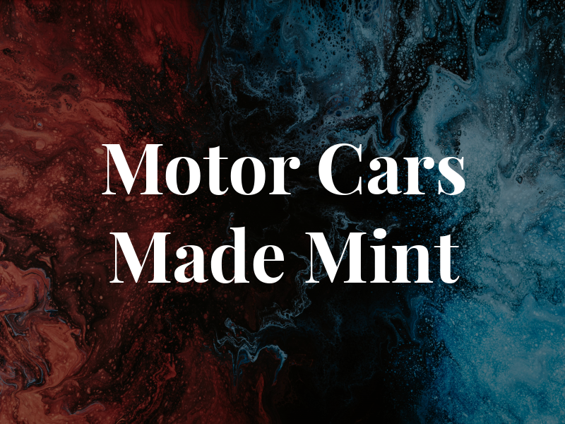 Motor Cars Made Mint