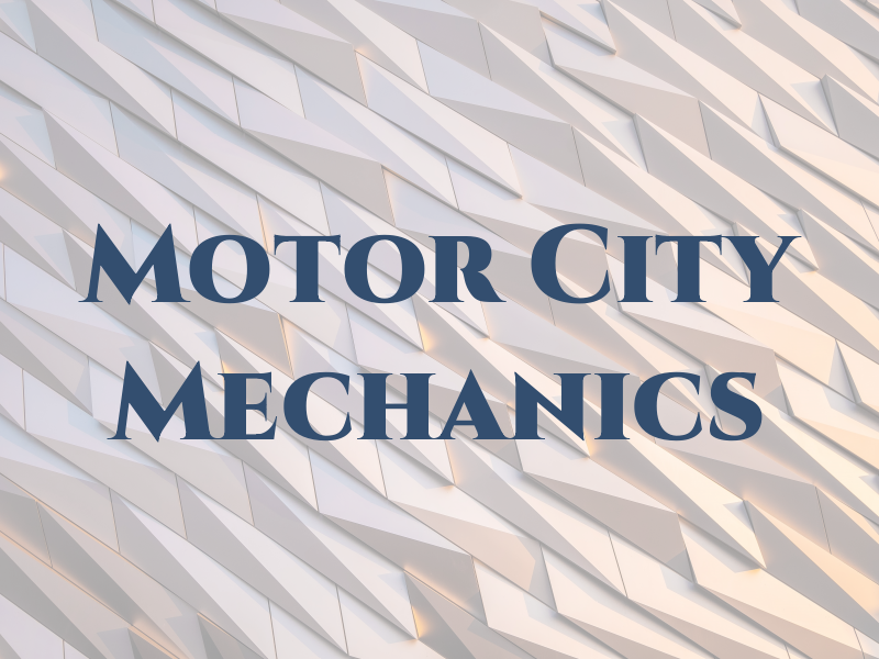 Motor City Mechanics LLC